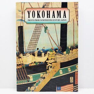 Yokohama Prints from Nineteenth Century Japan Art Book 1990 Sackler Smithsonian